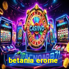 betania erome